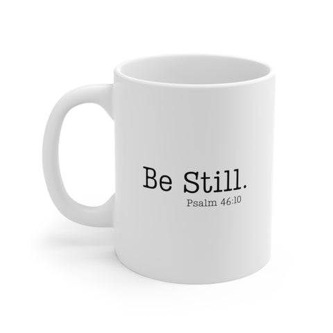Be Still Ceramic Mug 11oz